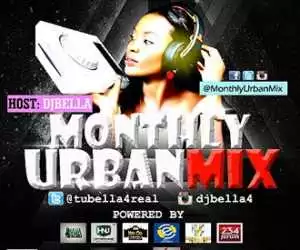 Dj Bella - Monthly Urban Mix